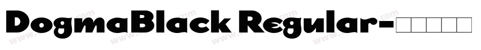 DogmaBlack Regular字体转换